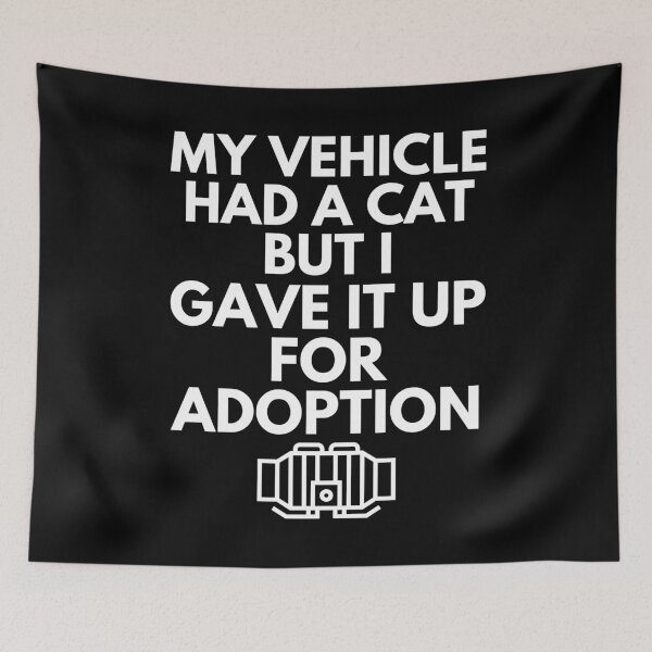 Item preview, My Vehicle Had A Cat But I Gave It Up For Adoption Catalytic Converter Delelete designed and sold by EllConApparel.