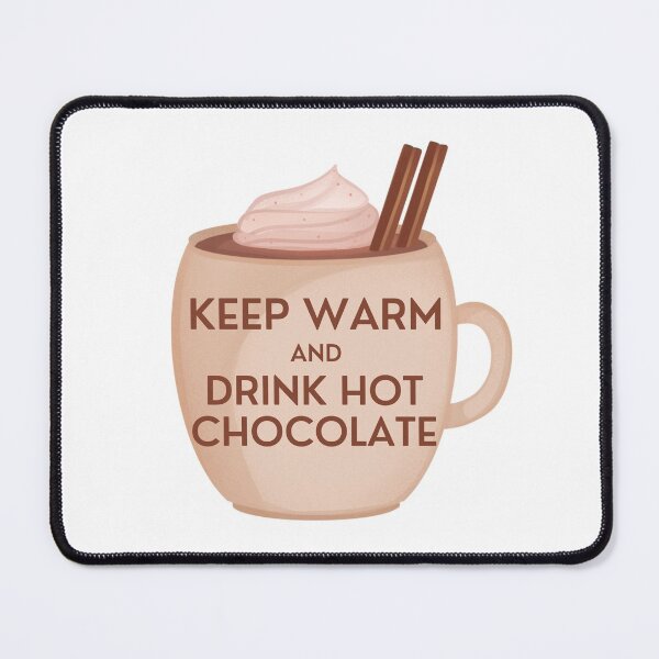 Item preview, Keep Warm and Drink Hot Chocolate Design designed and sold by Pun Intended.