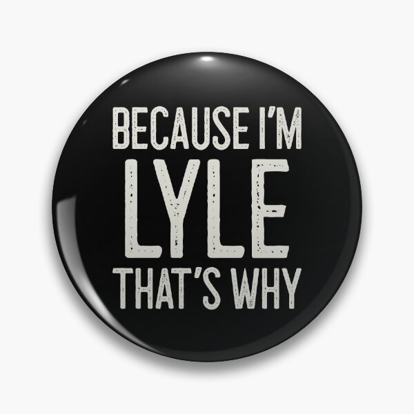 Item preview, Because I’m Lyle That’s Why Funny Personalized Name designed and sold by MariosNydras.