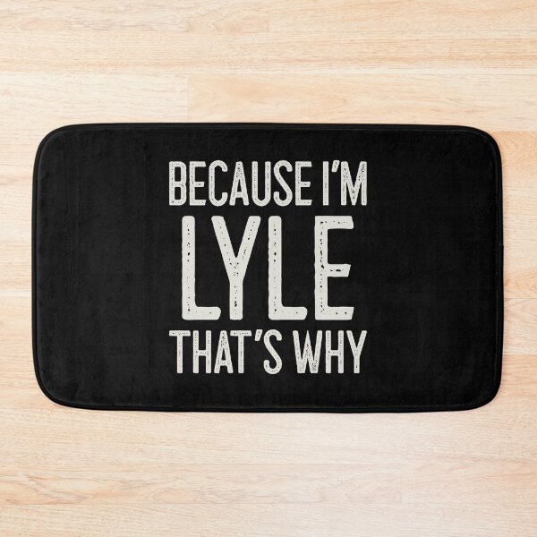 Item preview, Because I’m Lyle That’s Why Funny Personalized Name designed and sold by MariosNydras.