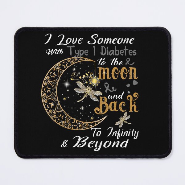 Item preview, I Love Someone With Type 1 Diabetes To The Moon And Back designed and sold by Adropine.