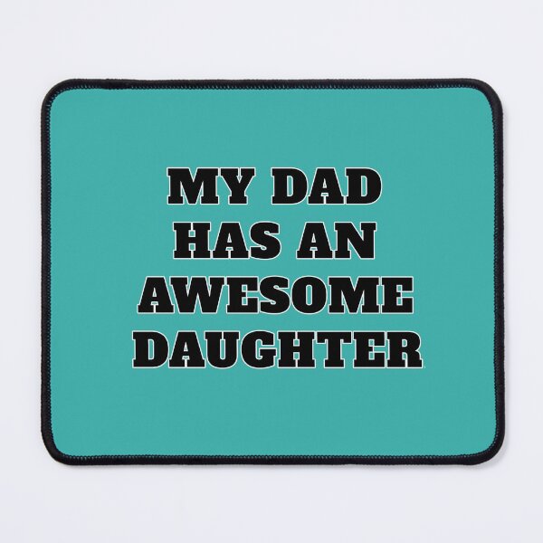 Item preview, My Dad Has an Awesome Daughter designed and sold by ThePurpleFrog.