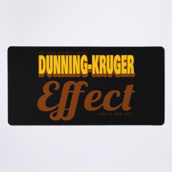 Item preview, My boss suffers from Dunning-Kruger and I need a new job- funny designed and sold by jdtees.