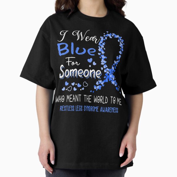 Item preview, I Wear Blue For Restless Legs Syndrome Awareness designed and sold by Tadmab.