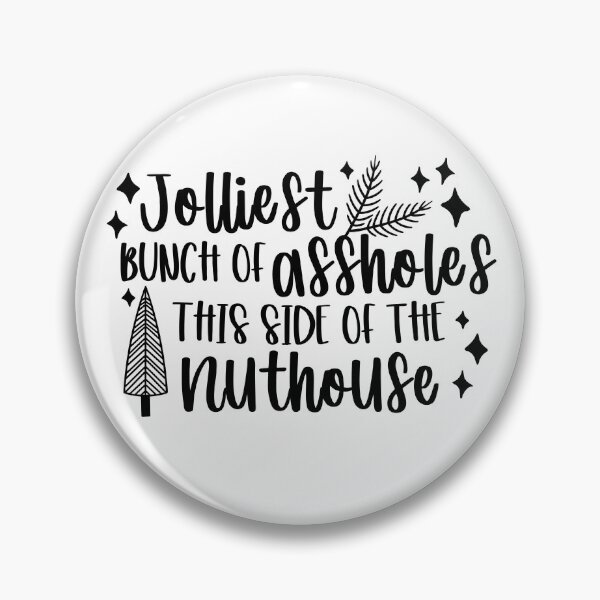 Item preview, Jolliest Bunch of Assholes This Side of the Nuthouse designed and sold by miraipa.
