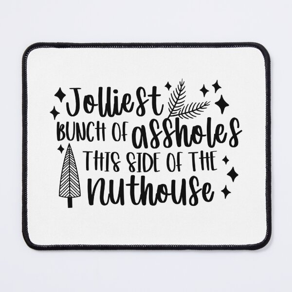 Item preview, Jolliest Bunch of Assholes This Side of the Nuthouse designed and sold by miraipa.