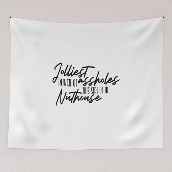 Item preview, Jolliest Bunch of Assholes This Side of the Nuthouse designed and sold by miraipa.