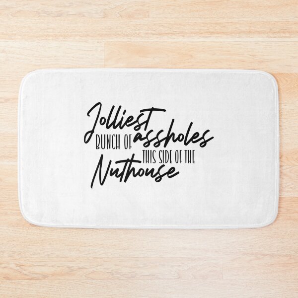 Item preview, Jolliest Bunch of Assholes This Side of the Nuthouse designed and sold by miraipa.