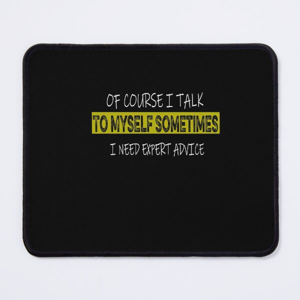 Item preview, Of Course I Talk To Myself. Sometimes I Need Expert Advice Funny designed and sold by ilias13.