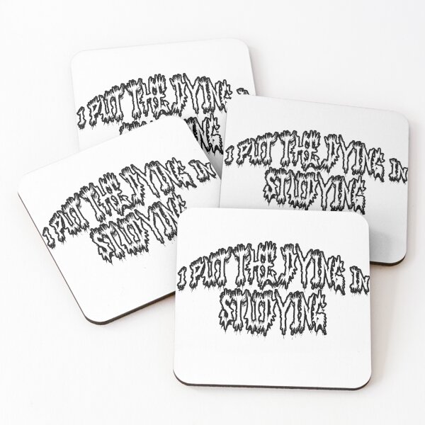 Item preview, i put the dying in studying designed and sold by punke designs.