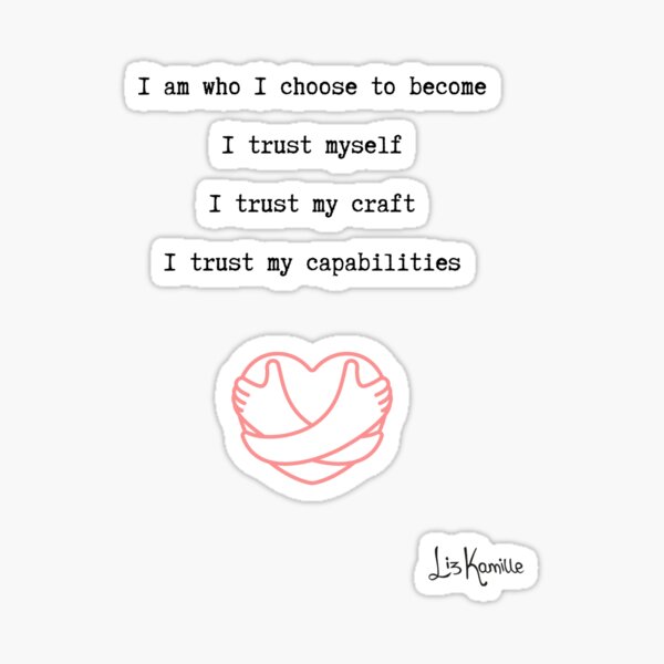 I Am Who I Choose To Become (Black Text) Sticker