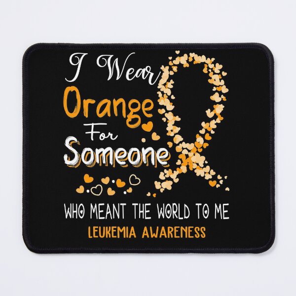 Item preview, I Wear Orange For LEUKEMIA Awareness designed and sold by Tadmab.