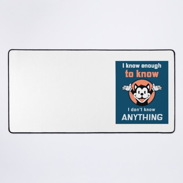 Item preview, I know enough to know I don't know Anything (on white) designed and sold by GagiTees.