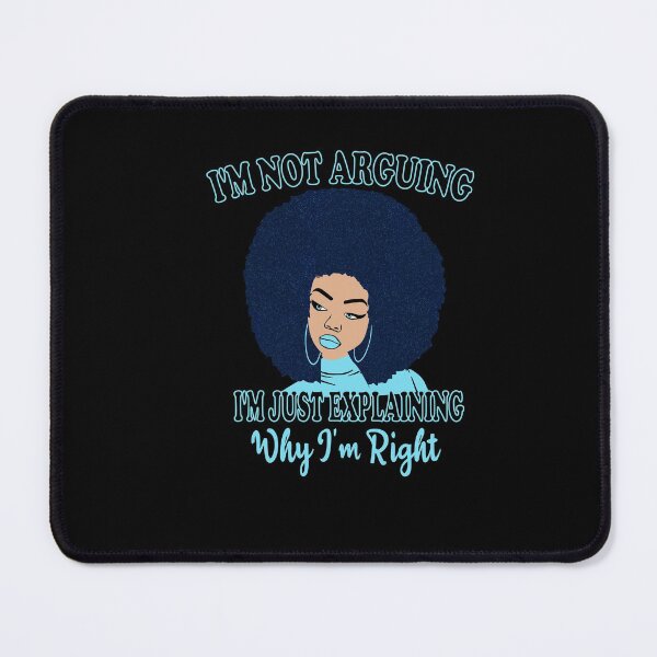 Item preview,  I'm Not Arguing I'm Just Explaining Why I'm Right Funny Woman Funny Shirt, Always Right Shirt, Funny Sarcastic, Quote designed and sold by ilias13.