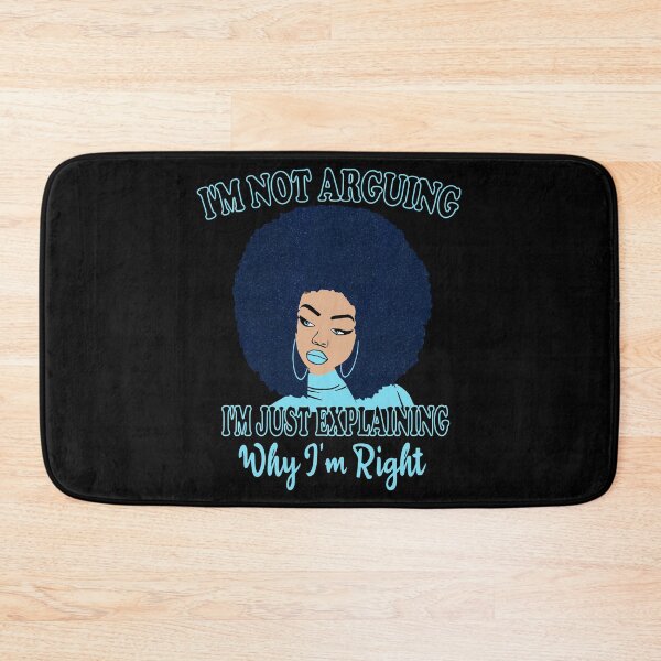 Item preview,  I'm Not Arguing I'm Just Explaining Why I'm Right Funny Woman Funny Shirt, Always Right Shirt, Funny Sarcastic, Quote designed and sold by ilias13.