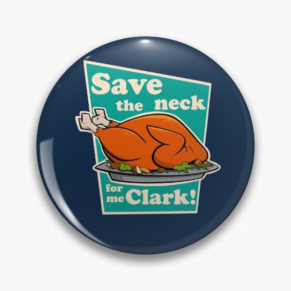 Item preview, Save the Neck for Me, Clark - Christmas Vacation Thanksgiving designed and sold by ShadeSpotMatt.