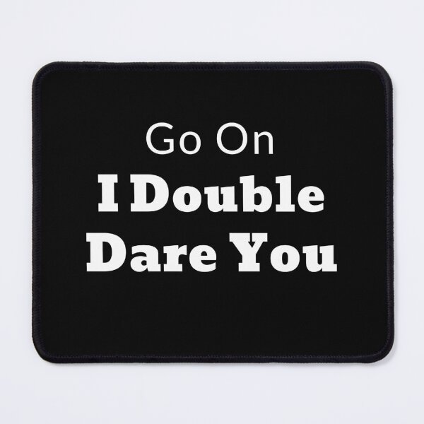 Item preview, Go on, I double dare you designed and sold by RiadMannan.