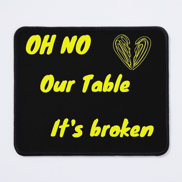Item preview, Oh No Our Table Is Broken designed and sold by Mo2mo.