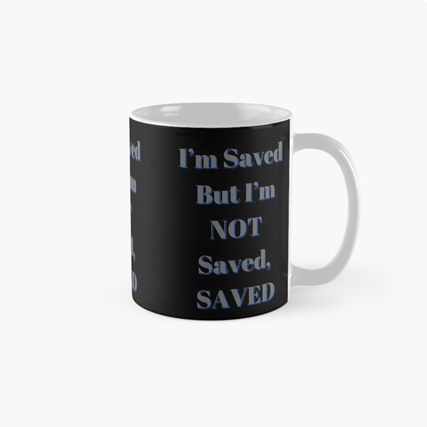 Item preview, I'm Saved But I'm Not Saved, Saved designed and sold by Fabuluss4Life.