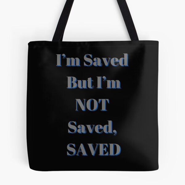 Item preview, I'm Saved But I'm Not Saved, Saved designed and sold by Fabuluss4Life.