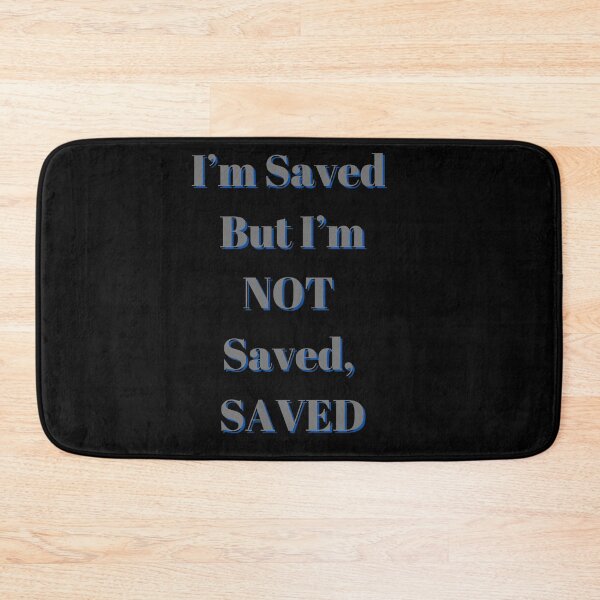 Item preview, I'm Saved But I'm Not Saved, Saved designed and sold by Fabuluss4Life.