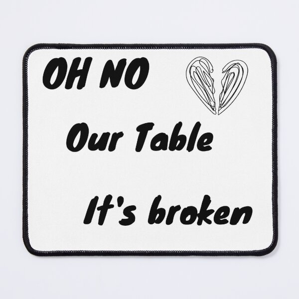 Item preview, Oh No Our Table Is Broken designed and sold by Mo2mo.