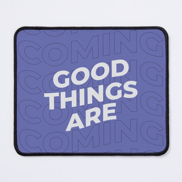 Item preview, good things are coming designed and sold by ekb33-.
