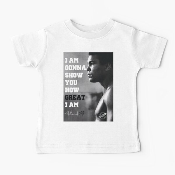 MUHAMMAD ALI - I AM GONNA SHOW YOU HOW GREAT I AM Baby T-Shirt