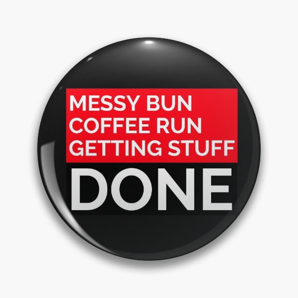 Item preview, MESSY BUN COFFEE RUN GETTING STUFF DONE T-SHIRT designed and sold by BestCoolStuff.