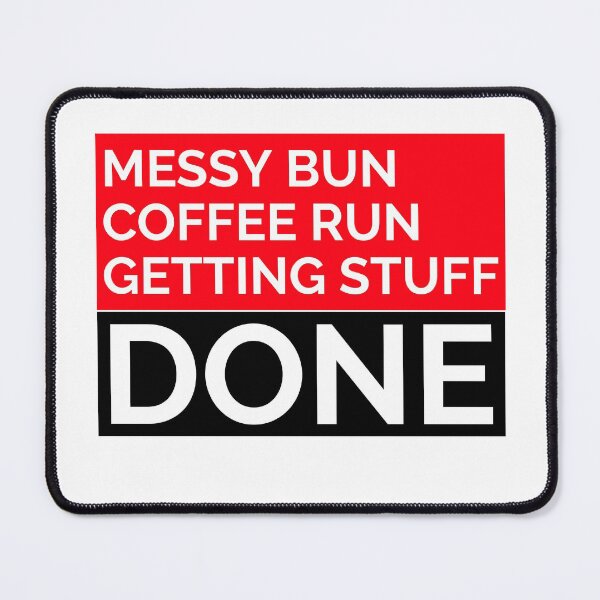 Item preview, MESSY BUN COFFEE RUN GETTING STUFF DONE T-SHIRT designed and sold by BestCoolStuff.