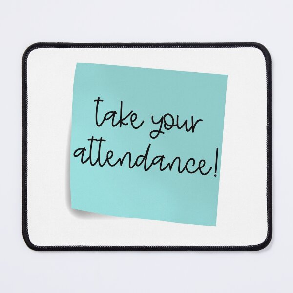 Item preview, Take Your Attendance (Blue) designed and sold by samanthalucha.