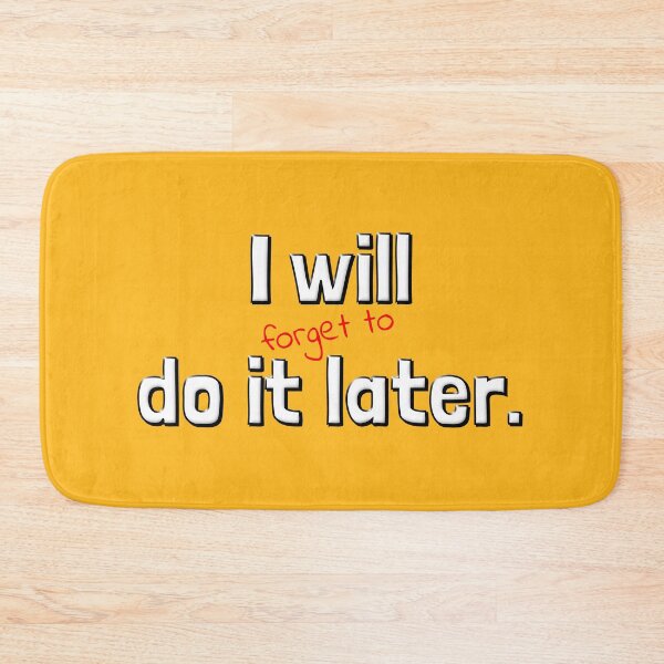Item preview, I Will (Forget to) Do It Later designed and sold by Capputeeno.