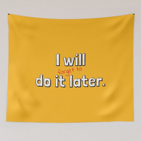 Item preview, I Will (Forget to) Do It Later designed and sold by Capputeeno.