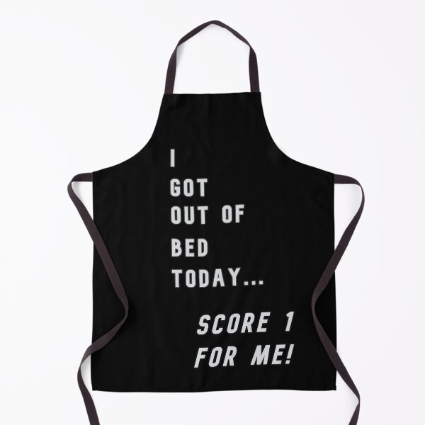 Item preview, I Got Out Of Bed Today... designed and sold by KathteeDesign.