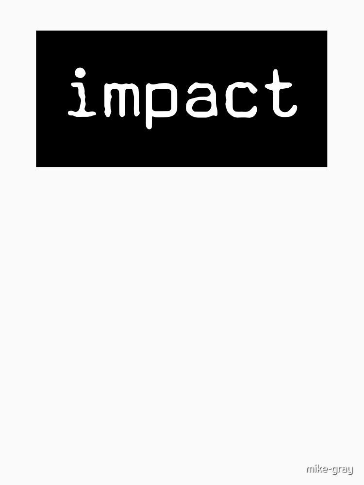 Impact Unique Font Written in White by mike-gray