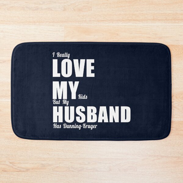 Item preview, My husband has Dunning-Kruger designed and sold by jdtees.