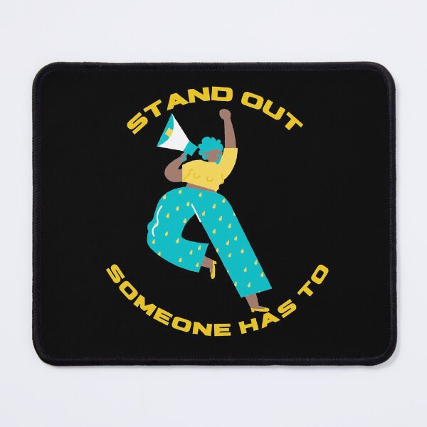 Item preview, Stand Out. Someone Has to.  designed and sold by CheekyGrace.