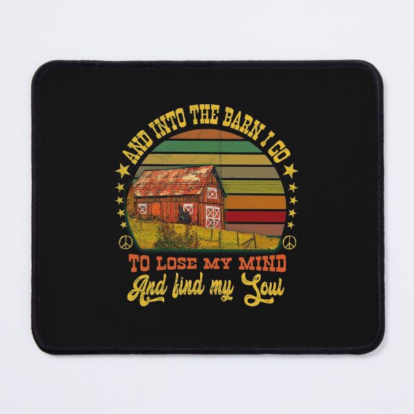 Item preview, And Into the Barn I Go to Lose My Mind and Find My Soul designed and sold by checkertonetees.