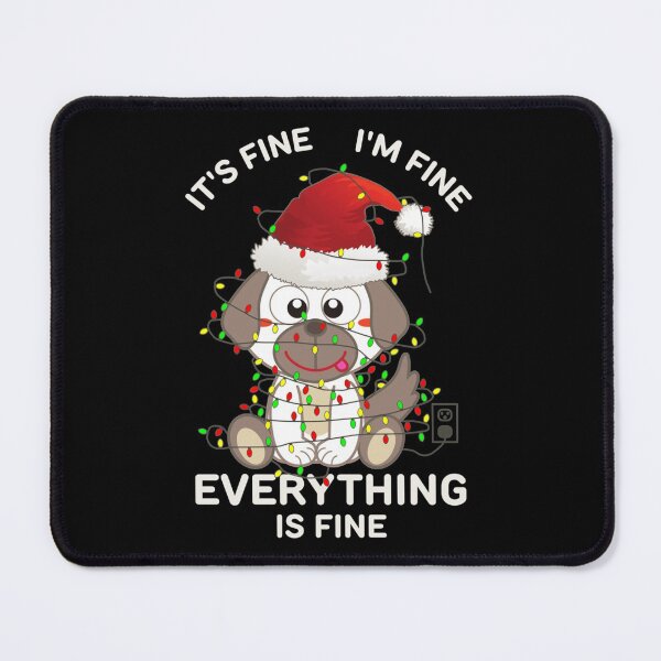 Item preview, It's Fine I'm Fine Everything Is Fine Funny Christmas Dog Lover designed and sold by PhamNina.