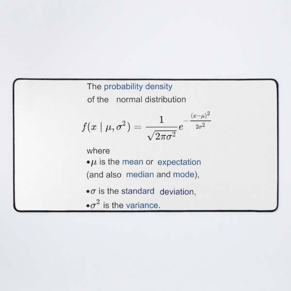 Probability Density of the Normal Distribution -  mean, expectation, median, mode, standard deviation, variance Desk Mat