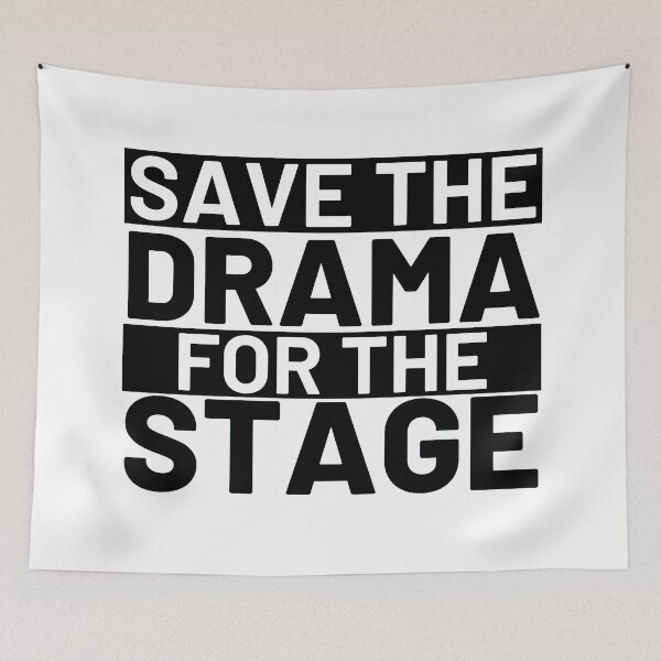 Item preview, Save the drama for the stage - Square designed and sold by Polariszero.
