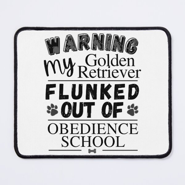 Item preview, Warning My Golden Retriever Flunked Out Of Obedience School - Dog Paw Print, Dog Bone - by Boo-da-chay designed and sold by Boo-da-chay.