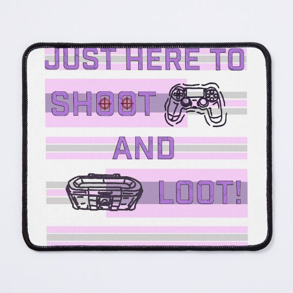 Item preview, Just here to shoot and loot designed and sold by Insaneluck.