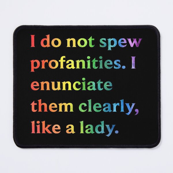 Item preview, I Do Not Spew Profanities Tshirt Like A Lady Shirt designed and sold by BRLPAC.