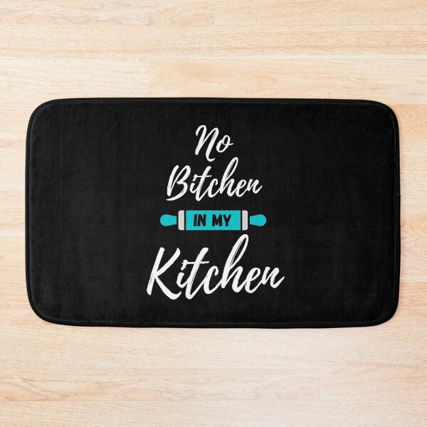 Item preview, No Bitchen in My Kitchen - Aqua Blue - by Boo-da-chay designed and sold by Boo-da-chay.