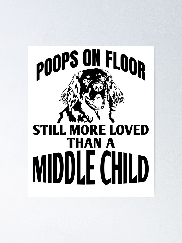 "Dog Poop Joke, Funny Middle Child" Poster for Sale by AloraDawnEve