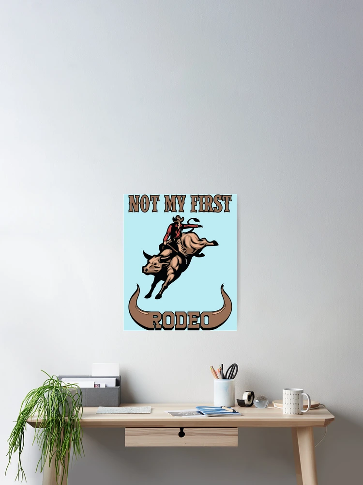 Thumbnail 2 of 3, Poster, Not My First Rodeo designed and sold by Dorothyruss.