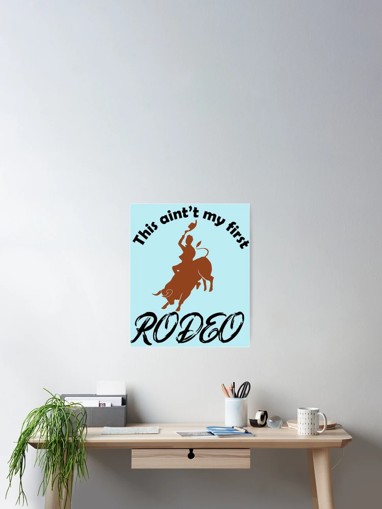 Thumbnail 2 of 3, Poster, Not My First Rodeo designed and sold by Dorothyruss.
