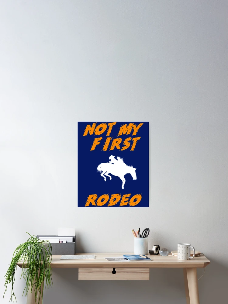 Thumbnail 2 of 3, Poster, My First Rodeo designed and sold by Dorothyruss.