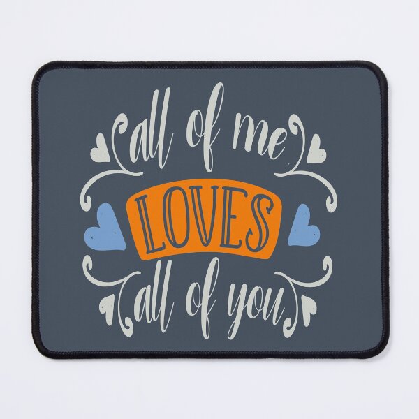 Item preview, All Of Me Loves All Of You designed and sold by FOX1999-Design.